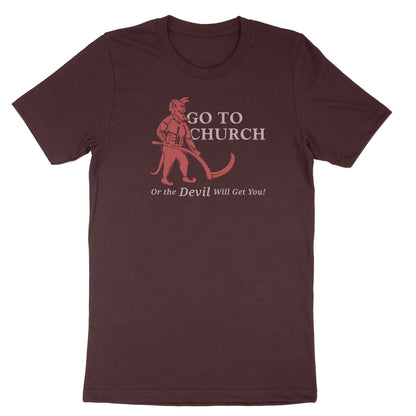 Image of a red devil with text " Go to Church or the Devil Will Get You!" on dark t-shirt