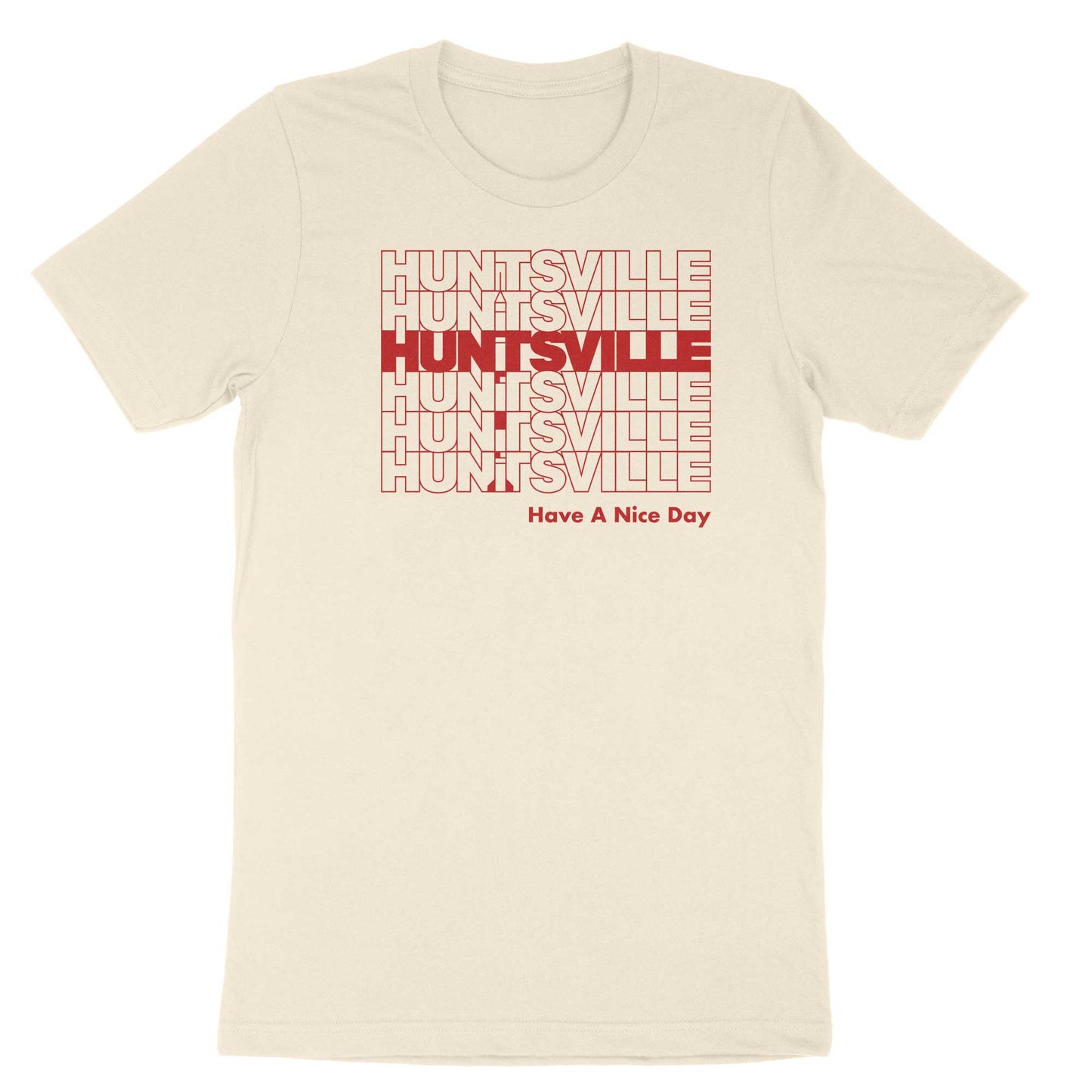 Image of red text "Huntsville Have a Nice Day" on white shirt